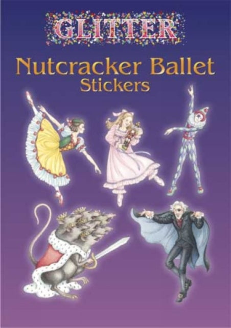 Glitter Nutcracker Ballet Stickers Dover Little Activity Books Stickers