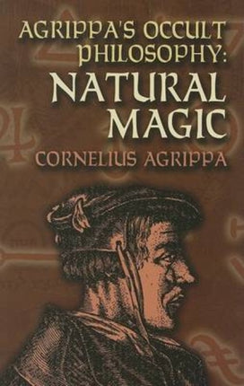 Agrippas Occult Philosophy Natural Magic Dover