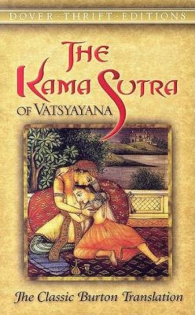 The Kama Sutra of Vatsyayana: The Classic Burton Translation