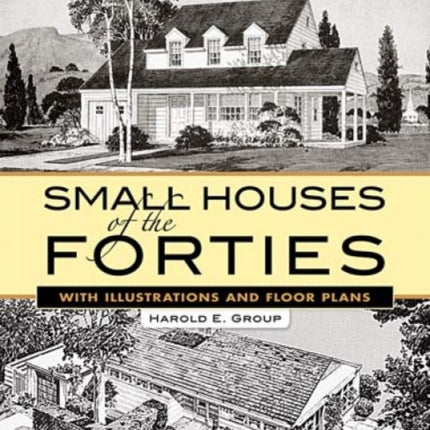 Small Houses of the Forties With Illustrations