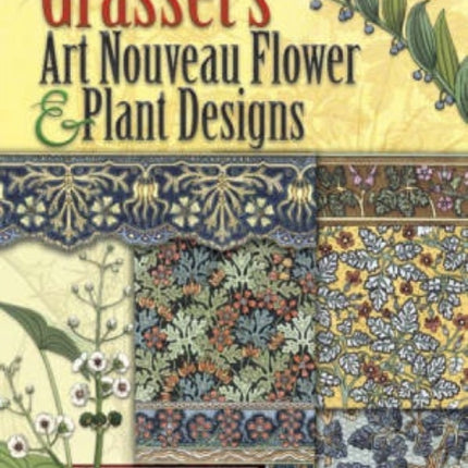 Grasset'S Art Nouveau Flower and Plant Designs