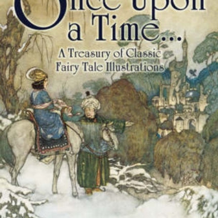 Once Upon a Time...: A Treasury of Classic Fairy Tale Illustrations