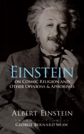 Einstein on Cosmic Religion and Other Opinions and Aphorisms