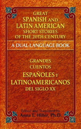 Great Spanish and Latin American Short Stories of the 20th Century: A Dual-Language Book