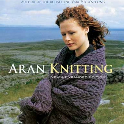 Aran Knitting: New and Expanded Edition