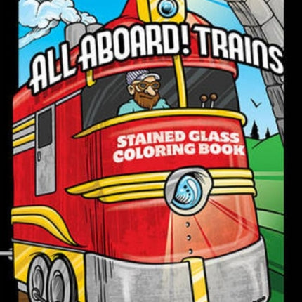 All Aboard! Trains Dover Stained Glass Coloring Book