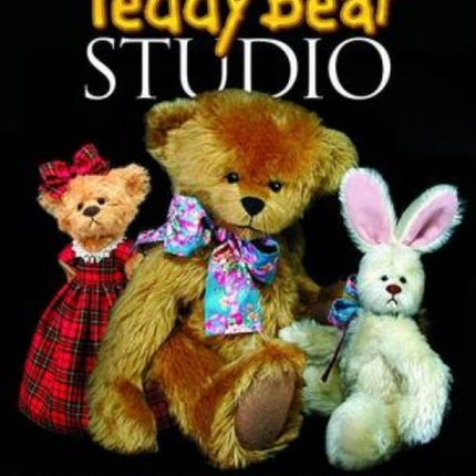 Teddy Bear Studio: Create Your Own Handcrafted Heirlooms