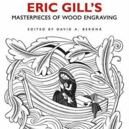 Eric Gill's Masterpieces of Wood Engraving: Over 250 Illustrations