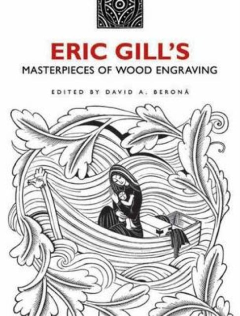 Eric Gill's Masterpieces of Wood Engraving: Over 250 Illustrations