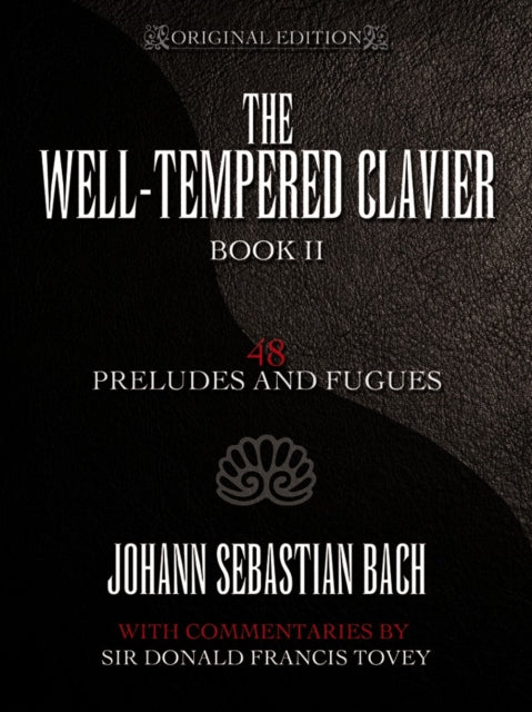 The WellTempered Clavier 48 Preludes and Fugues Book II