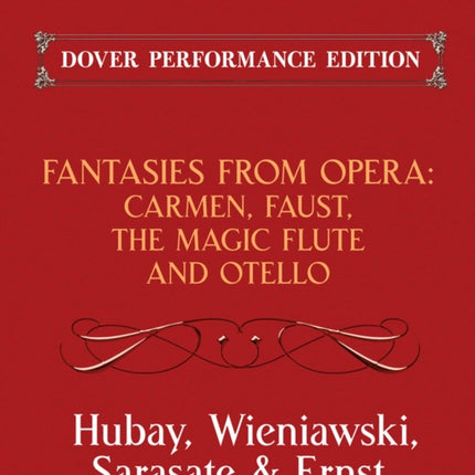 Fantasies From Opera For Violin And Piano: Carmen, Faust, the Magic Flute and Otello