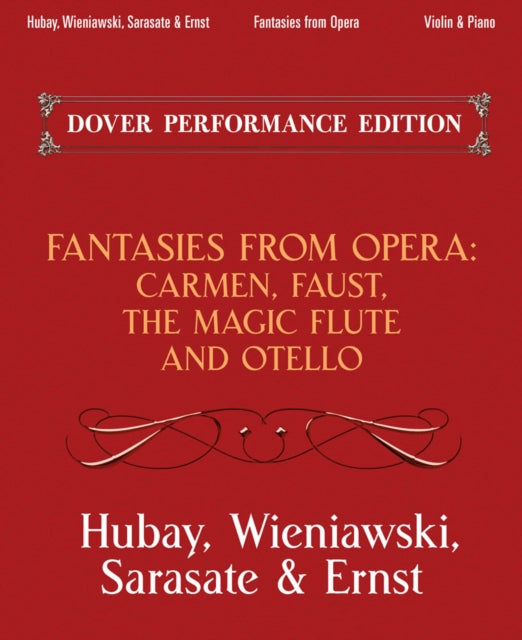 Fantasies From Opera For Violin And Piano: Carmen, Faust, the Magic Flute and Otello