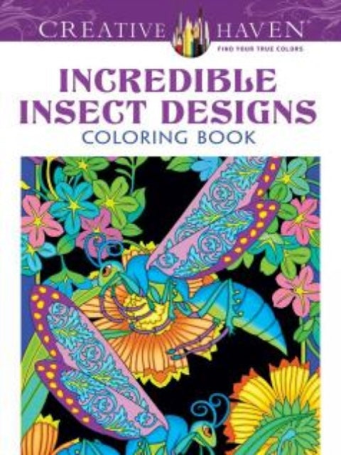 Creative Haven Incredible Insect Designs Coloring Book