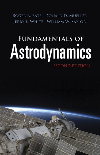 Fundamentals of Astrodynamics: Second Edition: Second Edition