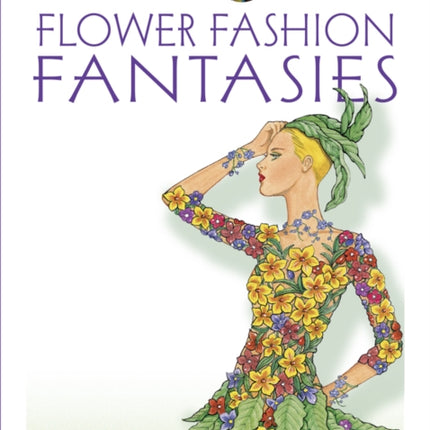 Creative Haven Flower Fashion Fantasies