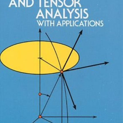 Vector and Tensor Analysis with Applications