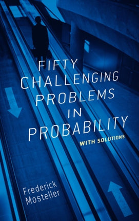 Fifty Challenging Problems in Probability with Solutions