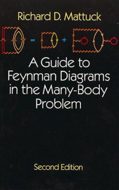 A Guide to Feynman Diagrams in the Many-Body Problem