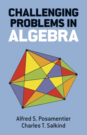 Challenging Problems in Algebra Dover Books on Mathematics