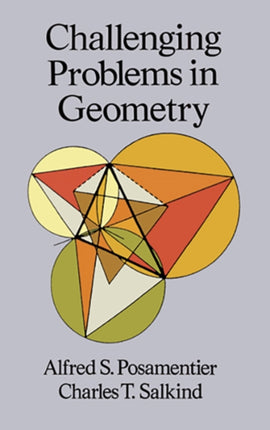 Challenging Problems in Geometry Dover Books on