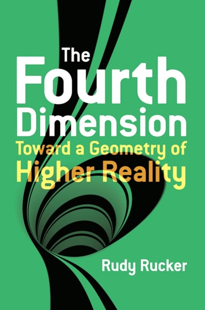 The Fourth Dimension: Toward a Geometry of Higher Reality