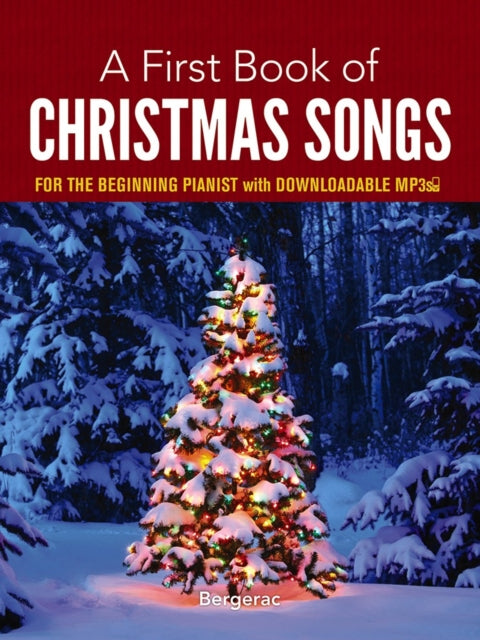 A First Book of Christmas Songs for the Beginning Pianist: With Downloadable Mp3s