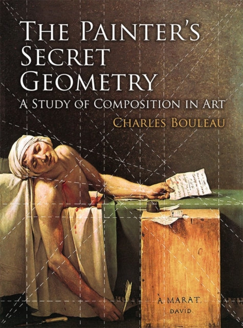 The Painter's Secret Geometry: A Study of Composition in Art