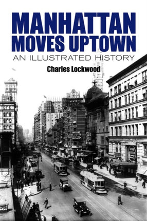 Manhattan Moves Uptown: An Illustrated History