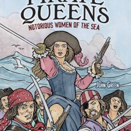 Pirate Queens: Notorious Women of the Sea