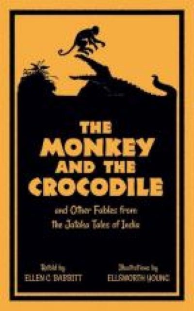 The Monkey and the Crocodile: And Other Fables from the Jataka Tales of India