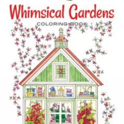 Creative Haven Whimsical Gardens Coloring Book
