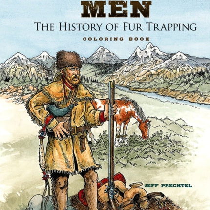 Mountain Men -- the History of Fur Trapping Coloring Book