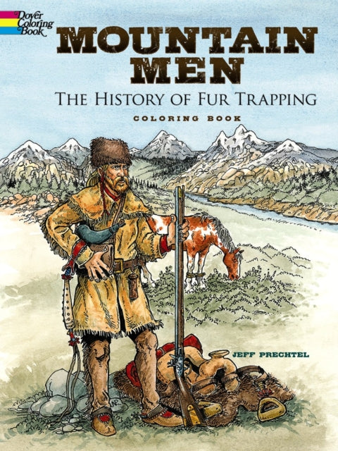 Mountain Men -- the History of Fur Trapping Coloring Book