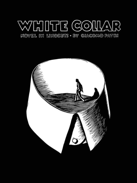 White Collar: A Novel in Linocuts