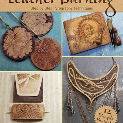 Art of Leather Burning: Step by Step Pyrography Techniques