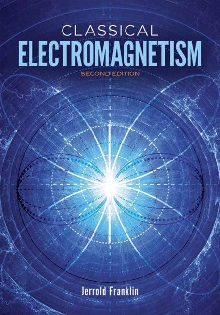 Classical Electromagnetism: Revised Second Edition