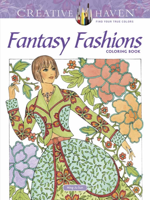 Creative Haven Fantasy Fashions Coloring Book