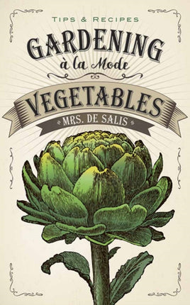 Gardening à La Mode: Vegetables