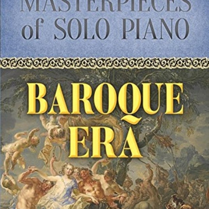 Masterpieces of Solo Piano: Baroque Era