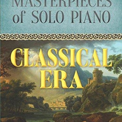 Masterpieces of Solo Piano: Classical Era