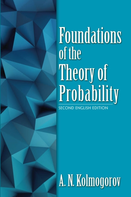 Foundations of the Theory of Probability: Second English Edition