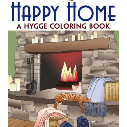 Creative Haven Happy Home: a Hygge Coloring Book