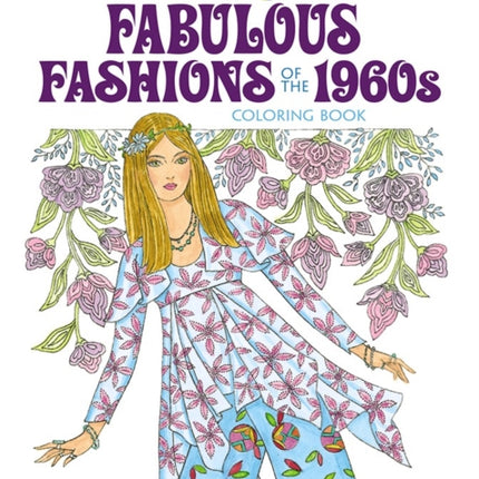 Creative Haven Fabulous Fashions of the 1960s Coloring Book