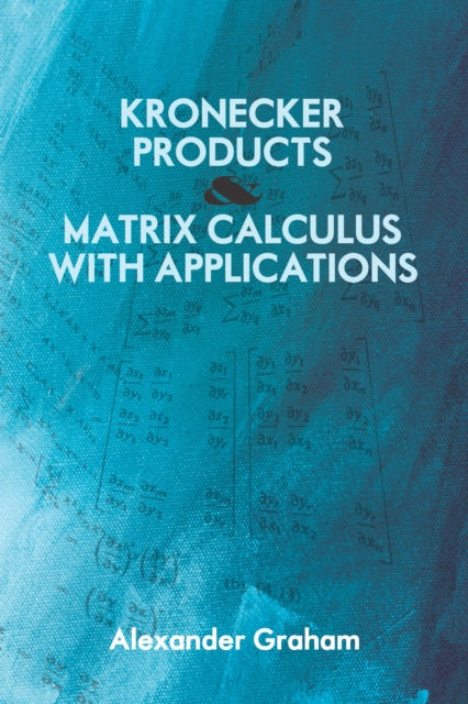 Kronecker Products and Matrix Calculus with Applications