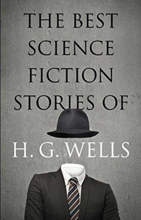 The Best Science Fiction Stories of H. G. Wells