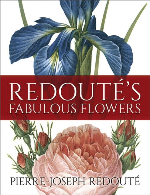 Redouté'S Fabulous Flowers