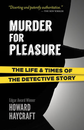 Murder for Pleasure: the Life and Times of the Detective Story: The Life and Times of the Detective Story