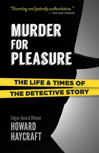 Murder for Pleasure: the Life and Times of the Detective Story: The Life and Times of the Detective Story