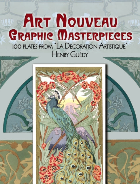 Art Nouveau Graphic Masterpieces: 100 Plates from "La Decoration Artistique