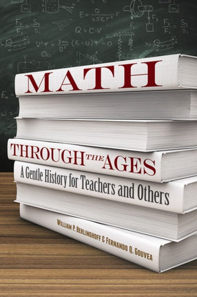 Math Through the Ages: A Gentle History for Teachers and Others